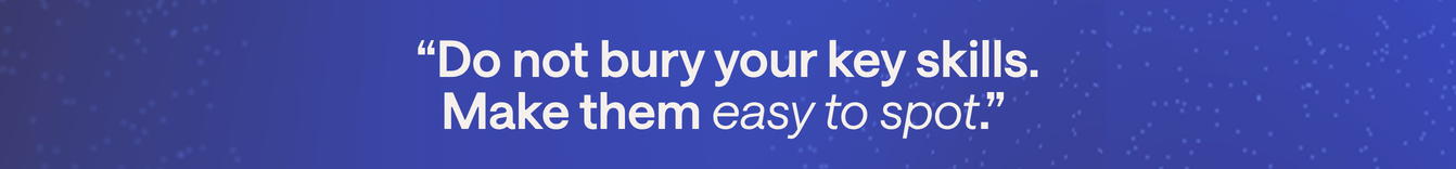 Make your key skills easy to spot